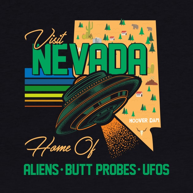 Visit Nevada! Home of Aliens, Butt Probes and UFOs by Jamrock Designs